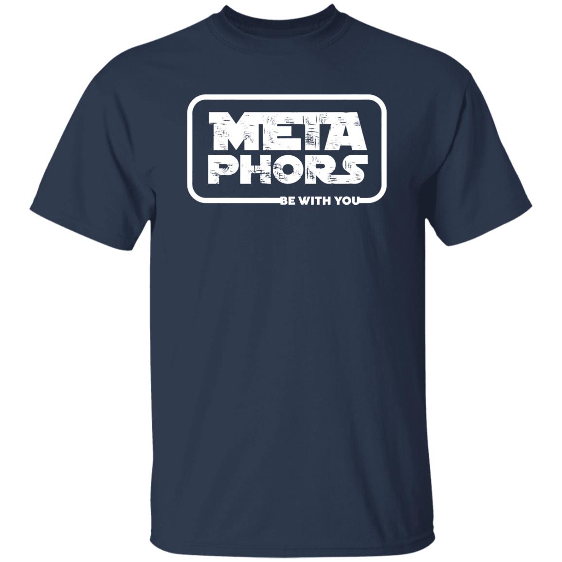 Meta Phors Be With You Shirt