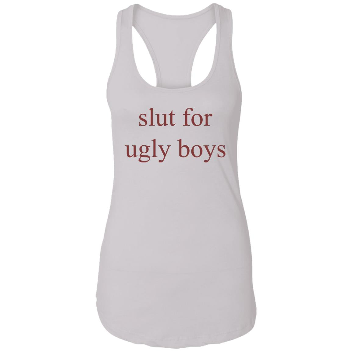 Slut For Ugly Boys Shirt