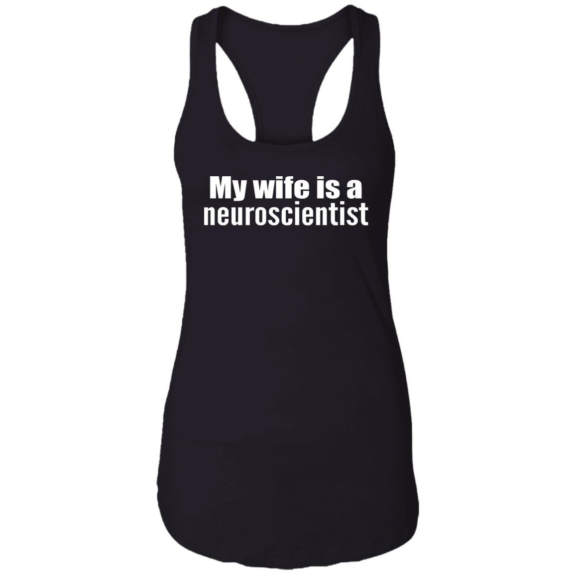 My Wife Is A Neuroscientist Shirt