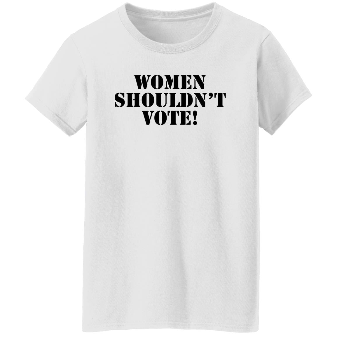 Women Shouldn’t Vote Shirt