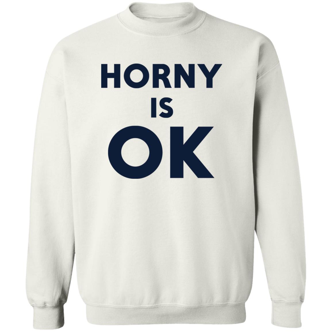 Horny Is OK Shirt