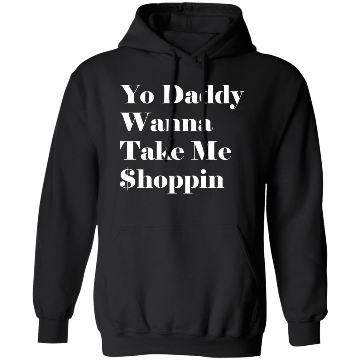 Yo Daddy Wanna Take Me Shoppin Shirt