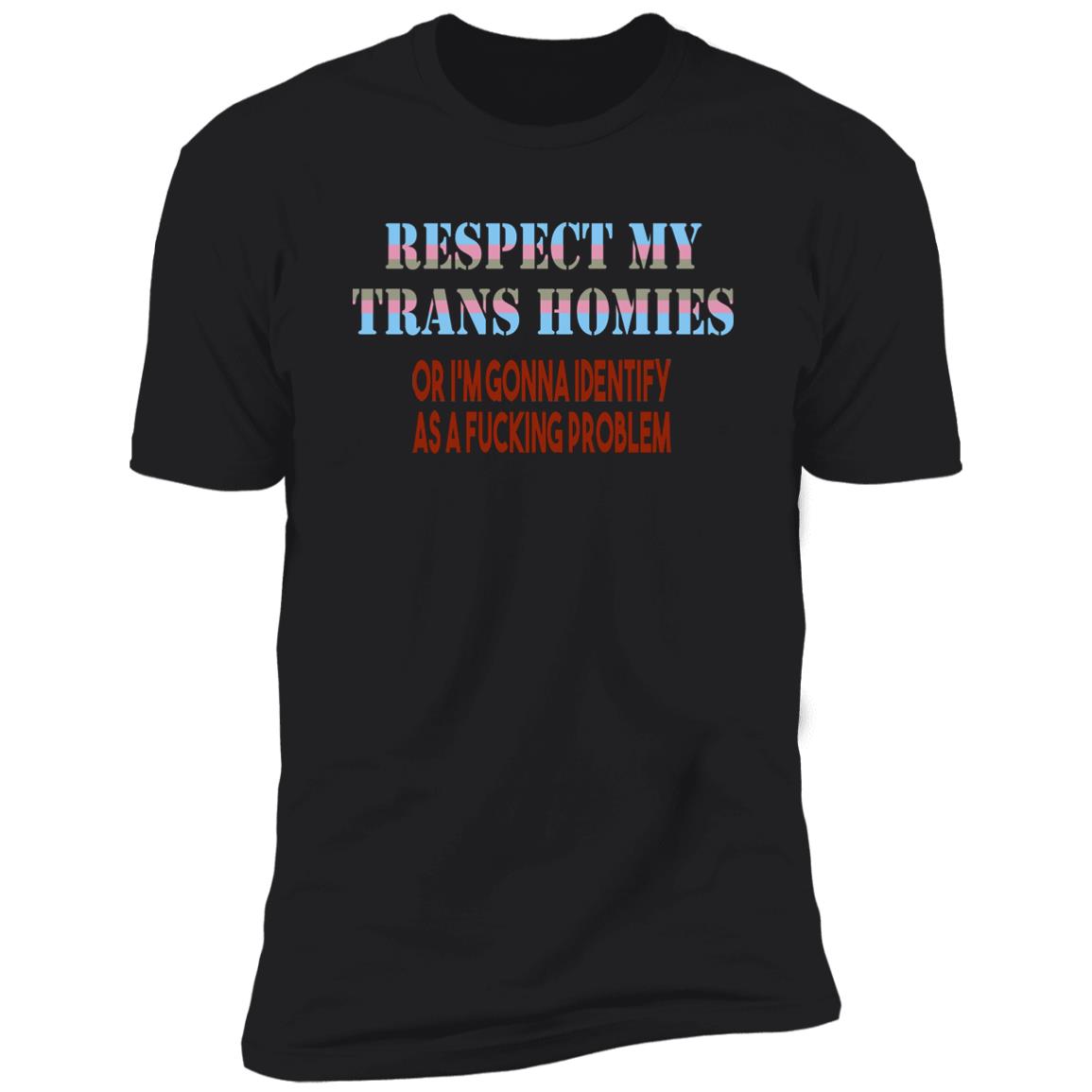Respect My Trans Homies Shirt
