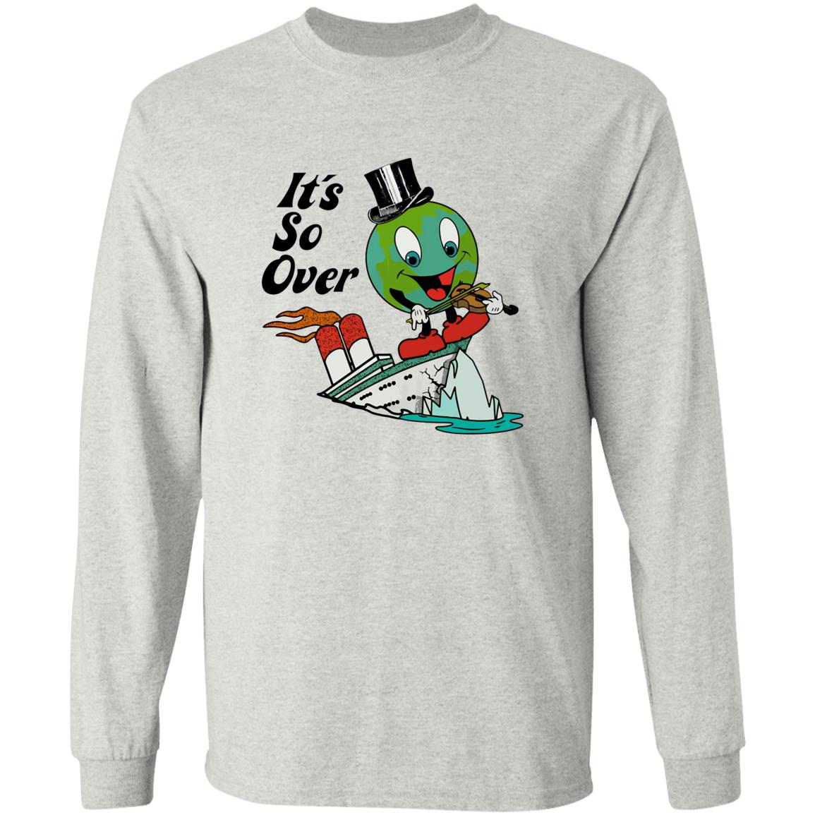 Earth Day It’s So Over Shirt