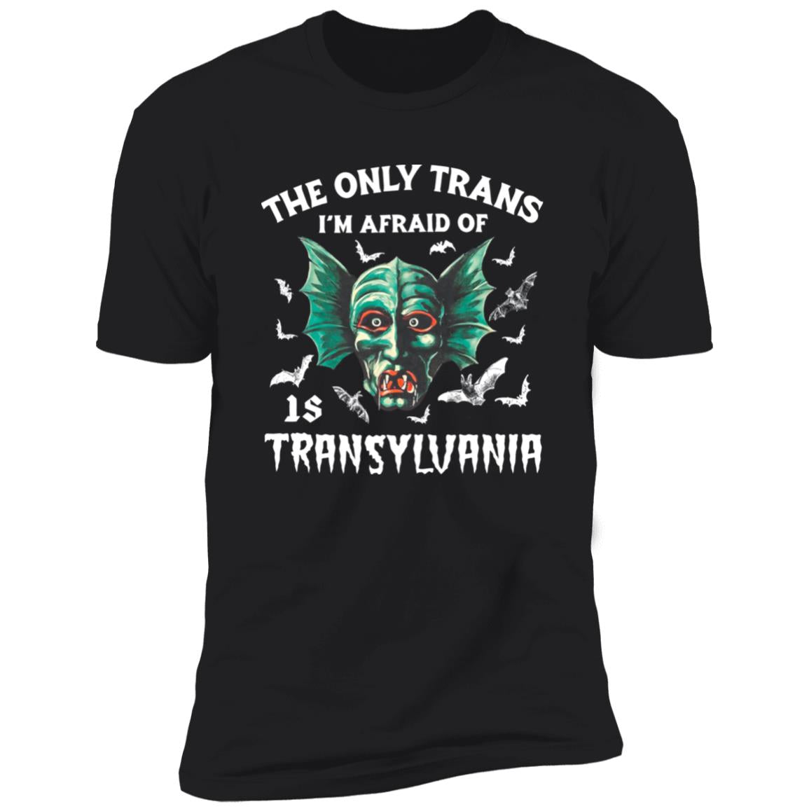 The Only Trans I’m Afraid Of Transyluania Shirt