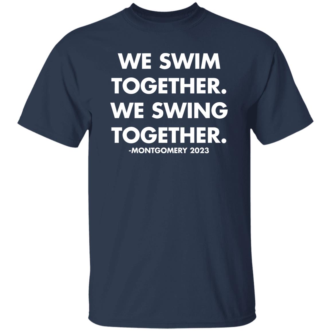 We Swim Together We Swing Together Montgomery Riverfront Shirt