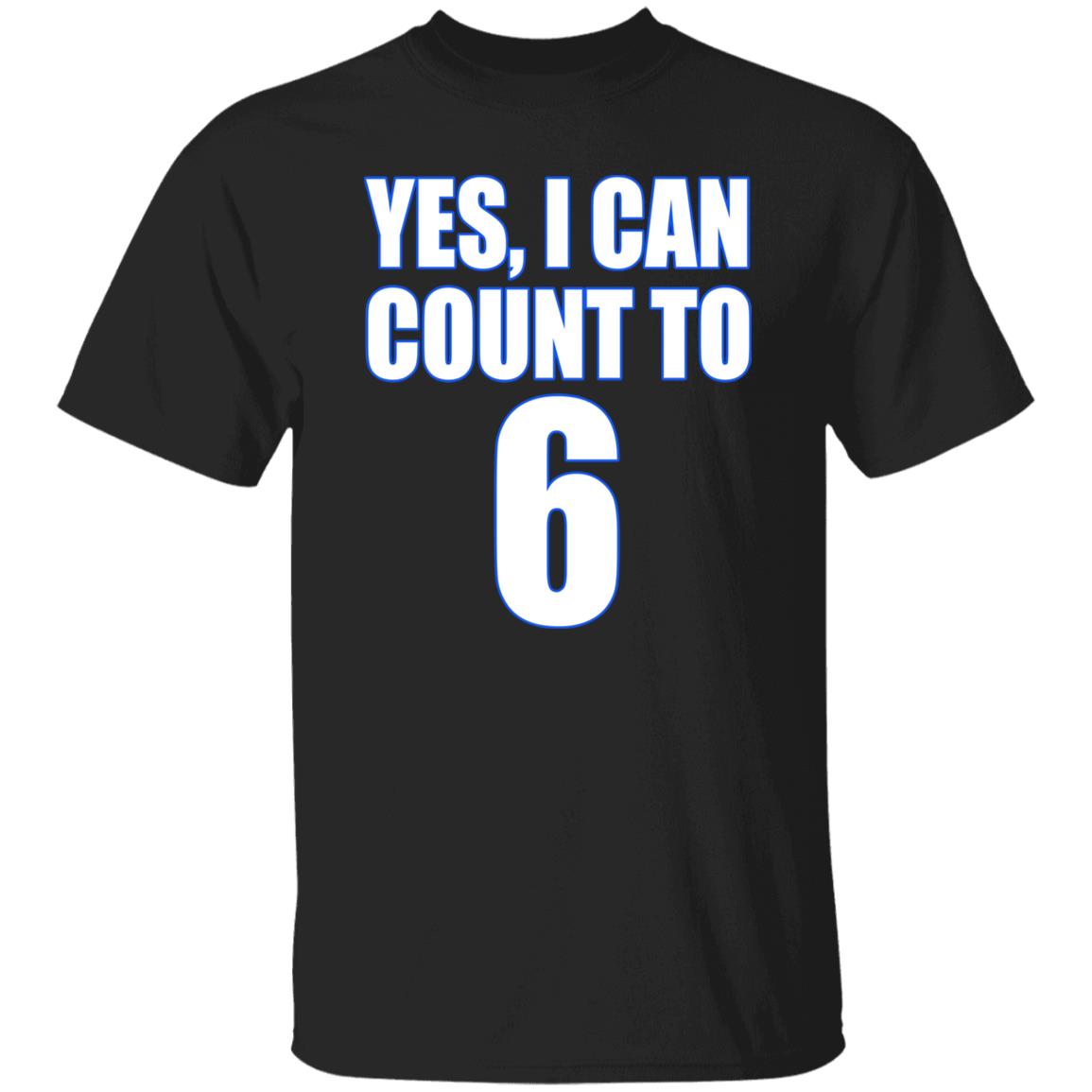Yes I Can Count To 6 Shirt