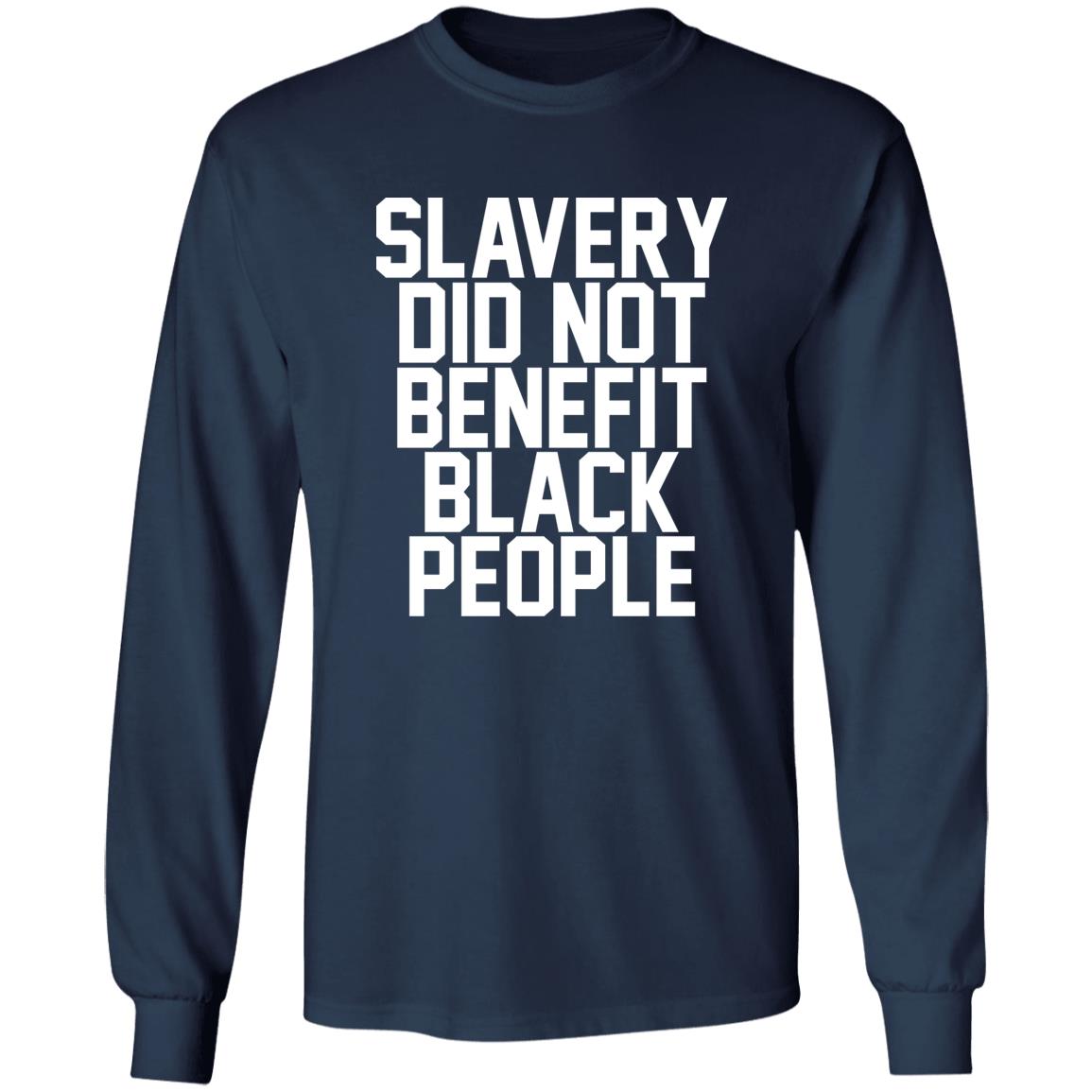 Slavery Did Not Benefit Black People Shirt