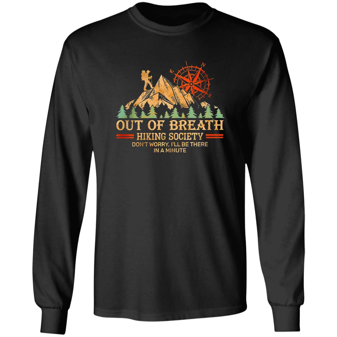 Out Of Breath Hiking Society Don’t Worry I’ll Be There In A Minute Shirt