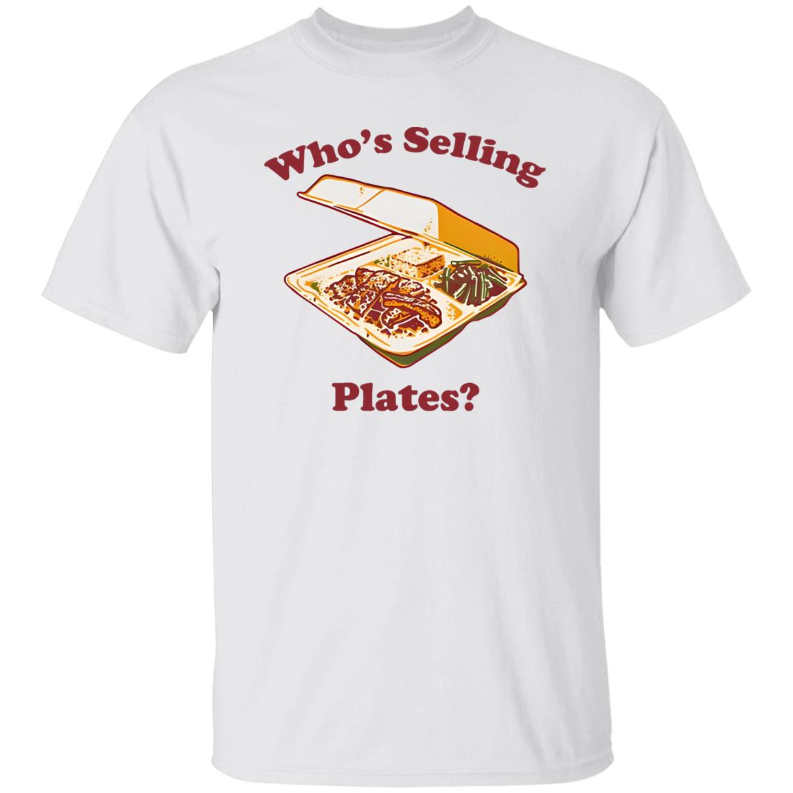 Who’s Selling Plates Shirt