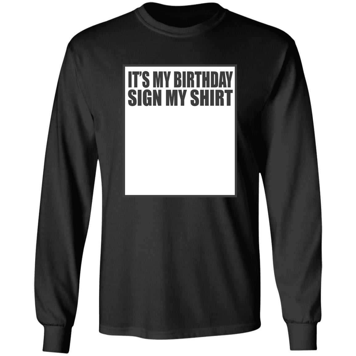 It’s My Birthday Sign My Shirt