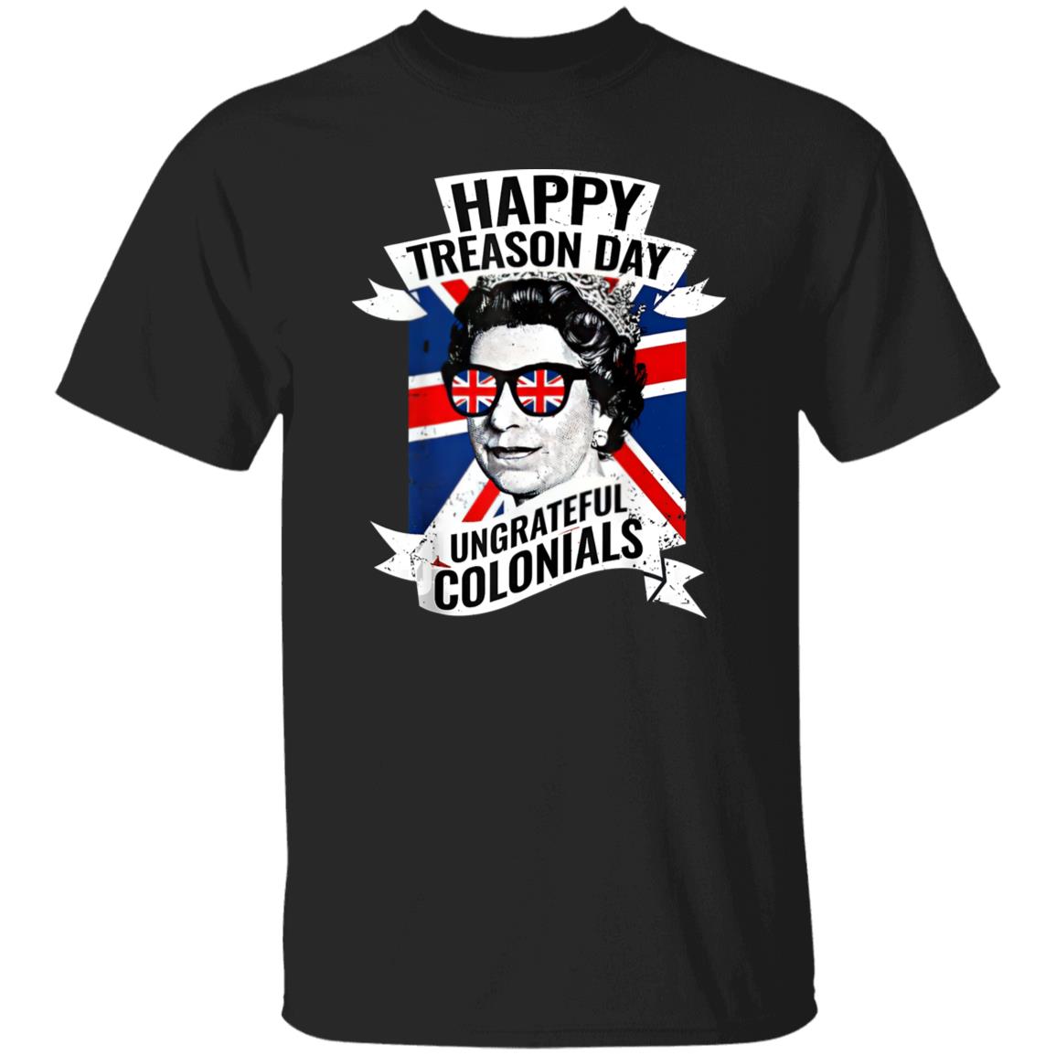 Happy Treason Day Ungrateful Colonials shirt