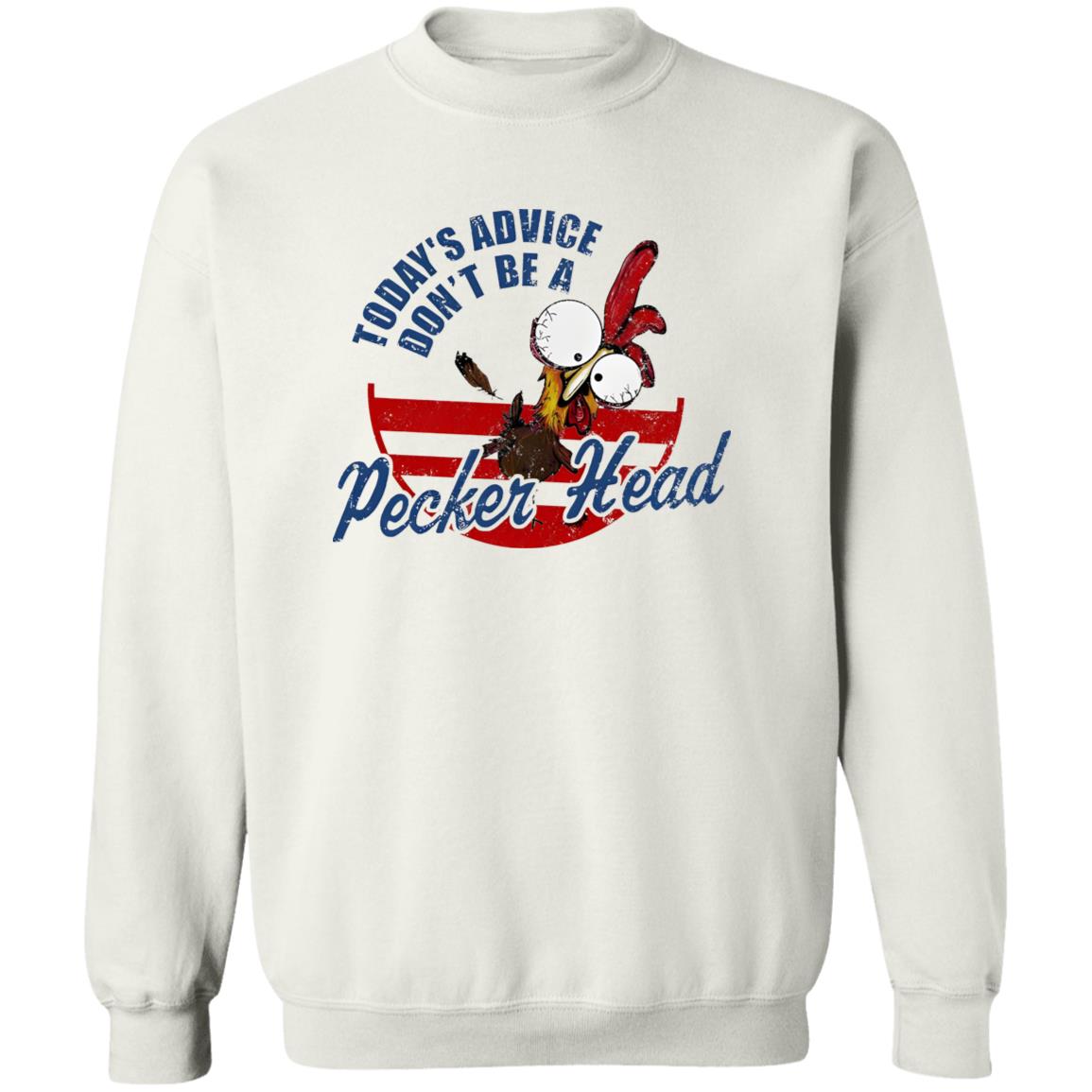 Today’s Advice Don’t Be A Pecker Head Chicken Shirt