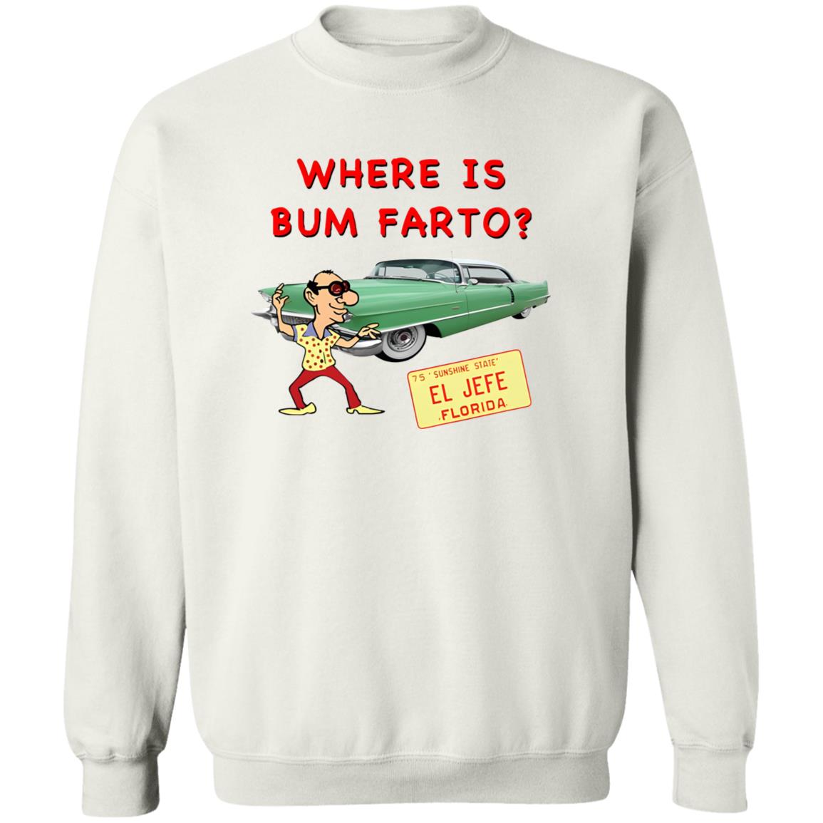 Where Is Bum Farto Shirt