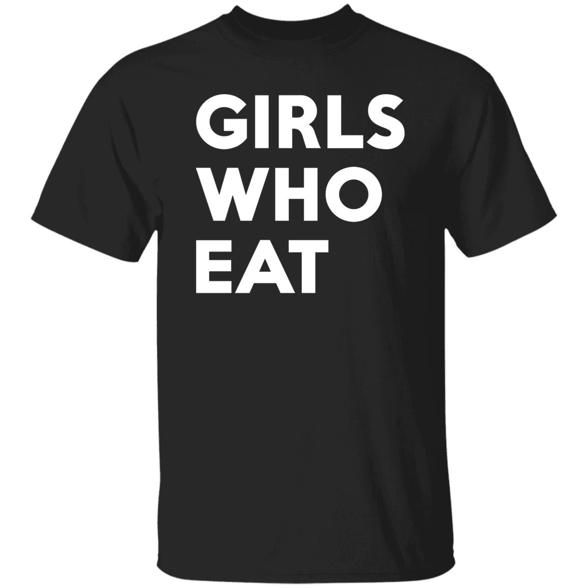 Girls Who Eat Shirt