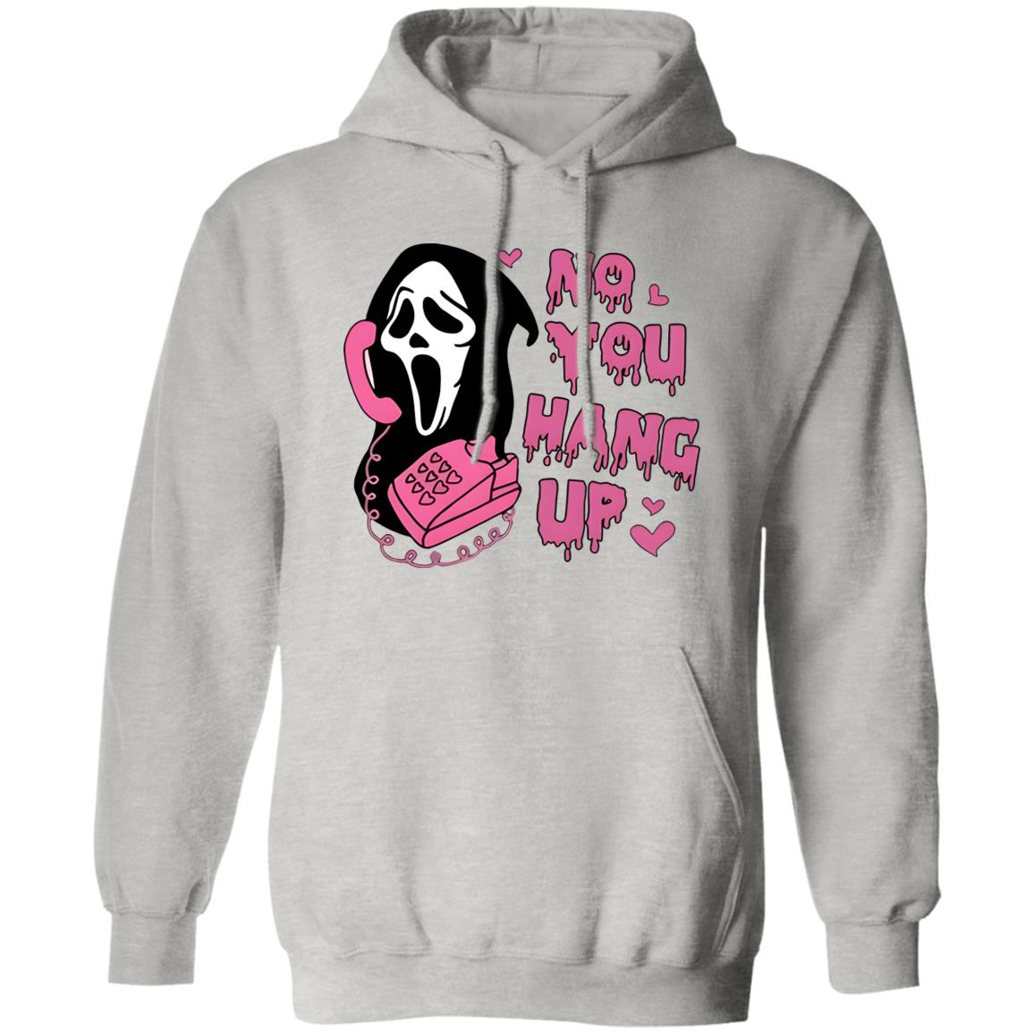 No You Hang Up Scream Sweatshirt