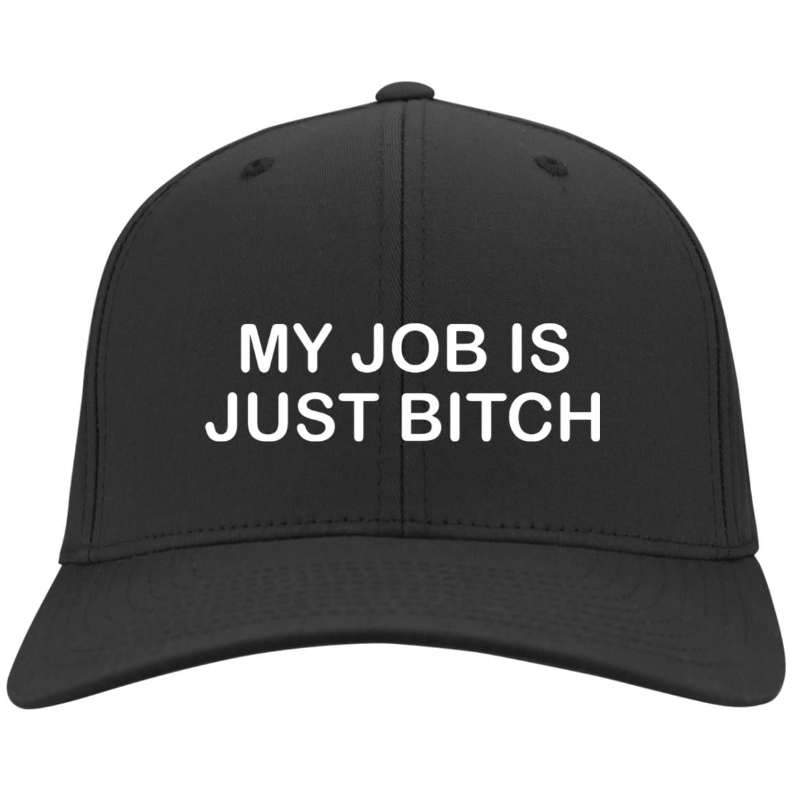 My Job Is Just Bitch Embroidered Hat
