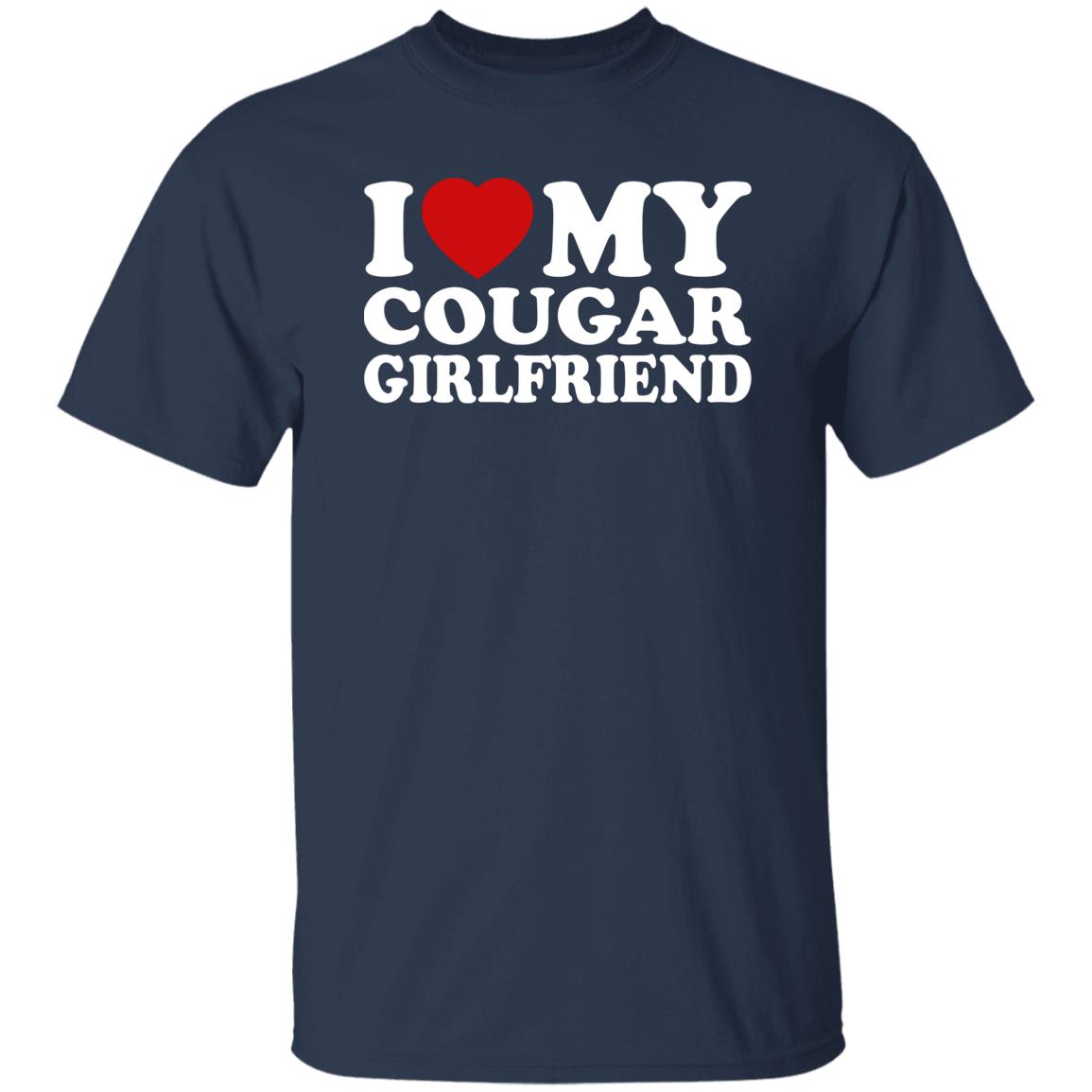 I Love My Cougar Girlfriend I Heart My Cougar Girlfriend Shirt - TeeDragons