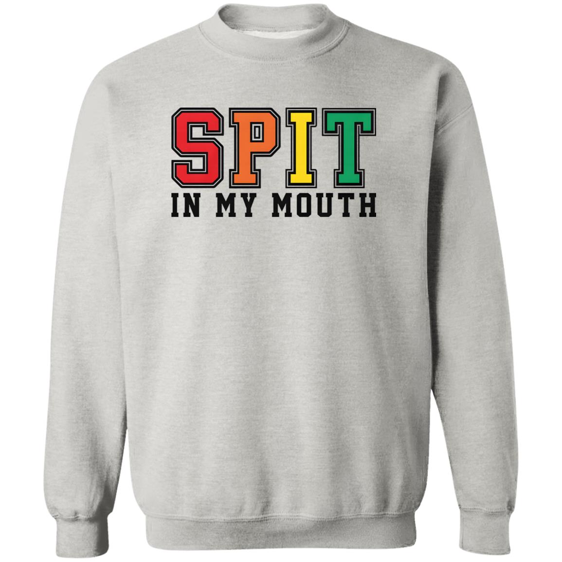Spit In My Mouth Shirt