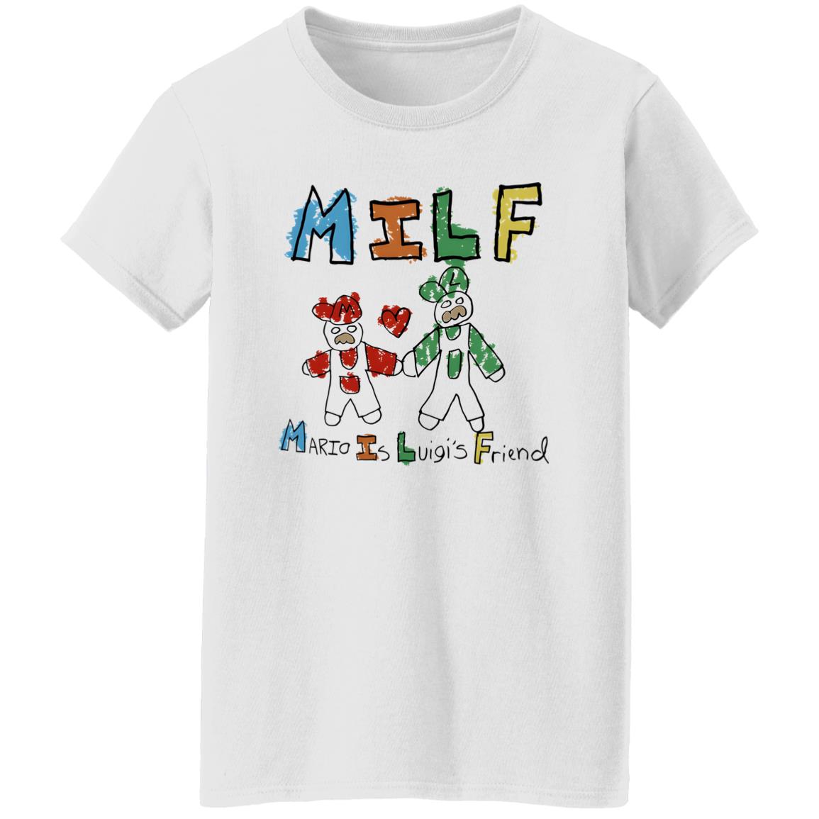 MILF - Mario Is Luigi’s Friend Shirt