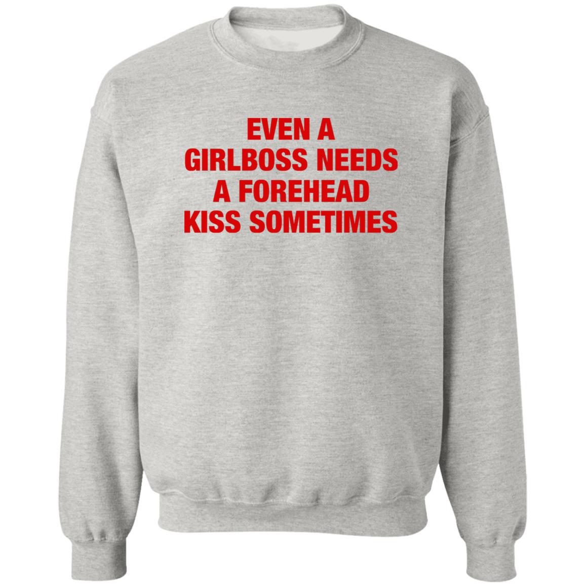 Even A Girlboss Needs A Forehead Kiss Sometimes Shirt