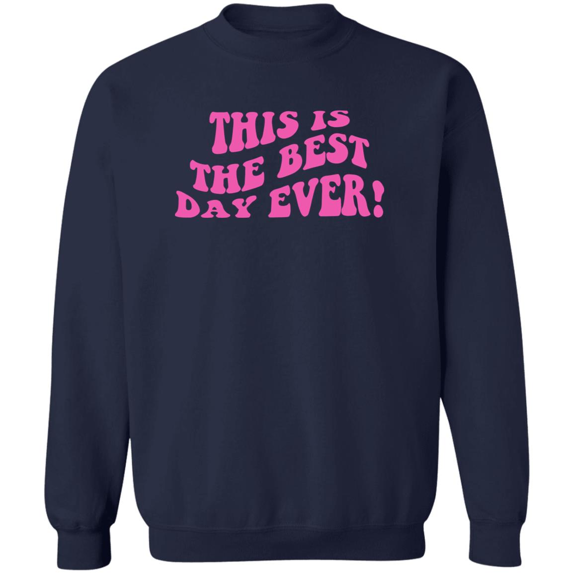 This Is The Best Day Ever Shirt