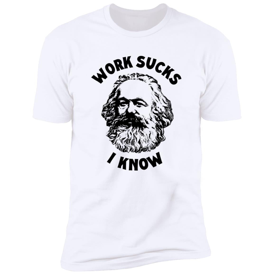 Work Sucks I Know Shirt