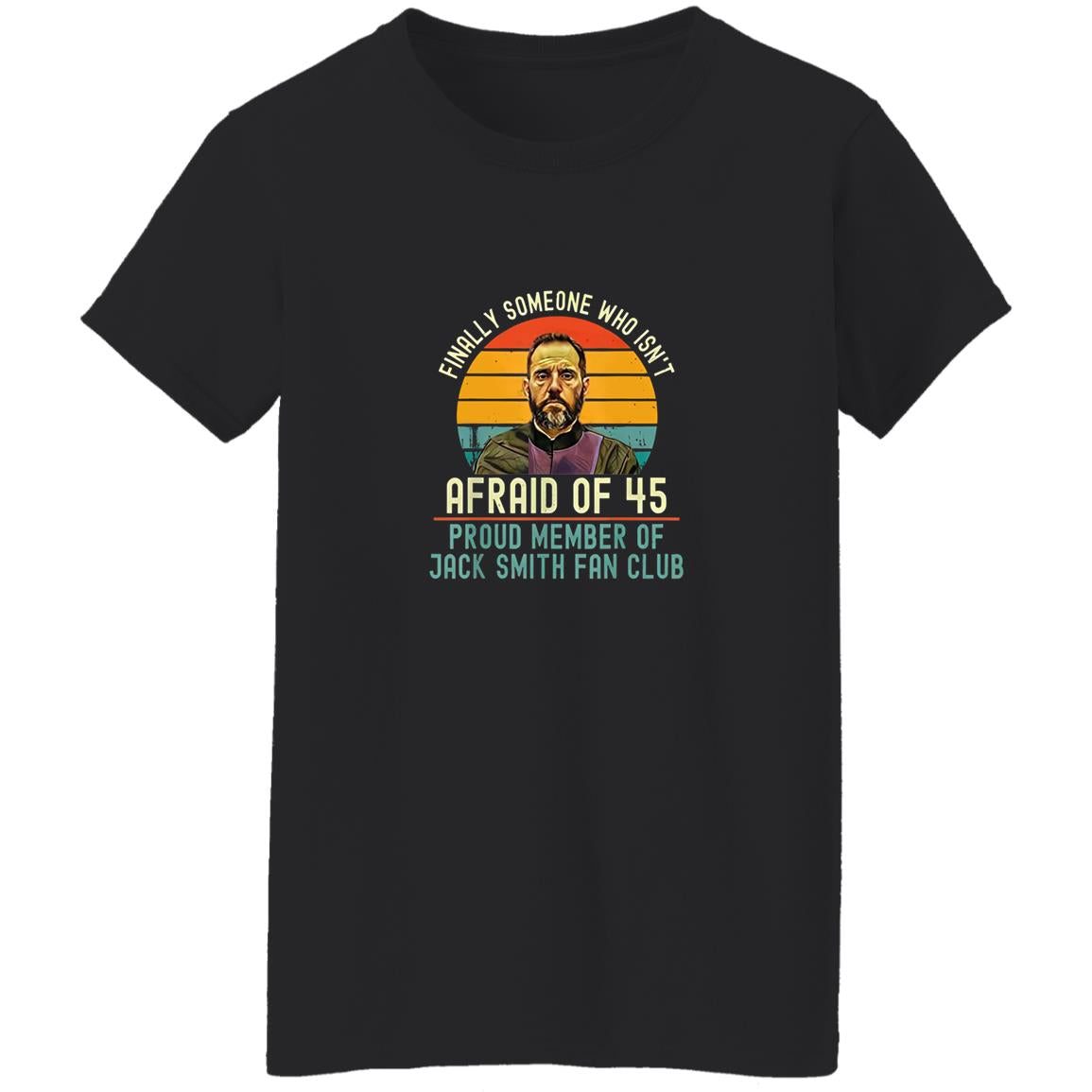 Jack Smith Fan Club - Finally Someone Who Isn’t Afraid Of 45 Shirt