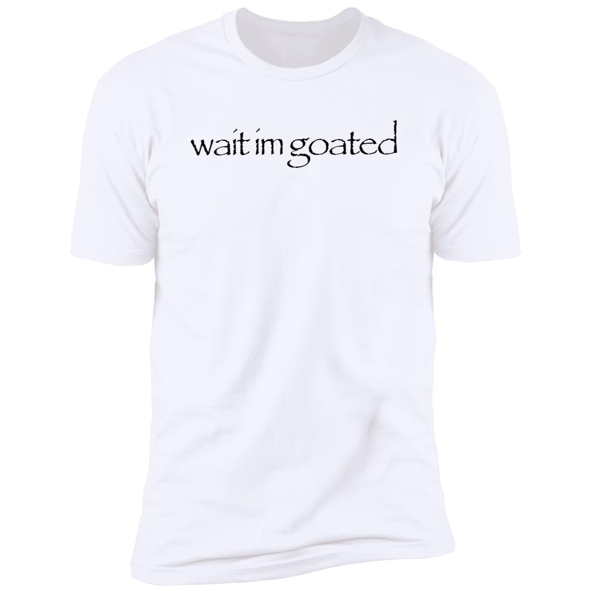 Streetdank Wait Im Goated Shirt