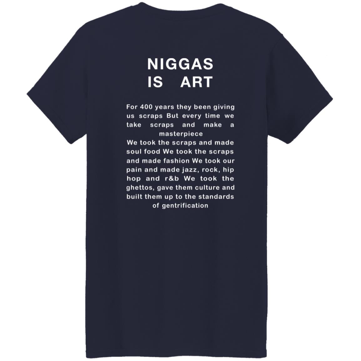 Niggas Is Art For 400 Years They Been Giving Us Scraps Shirt