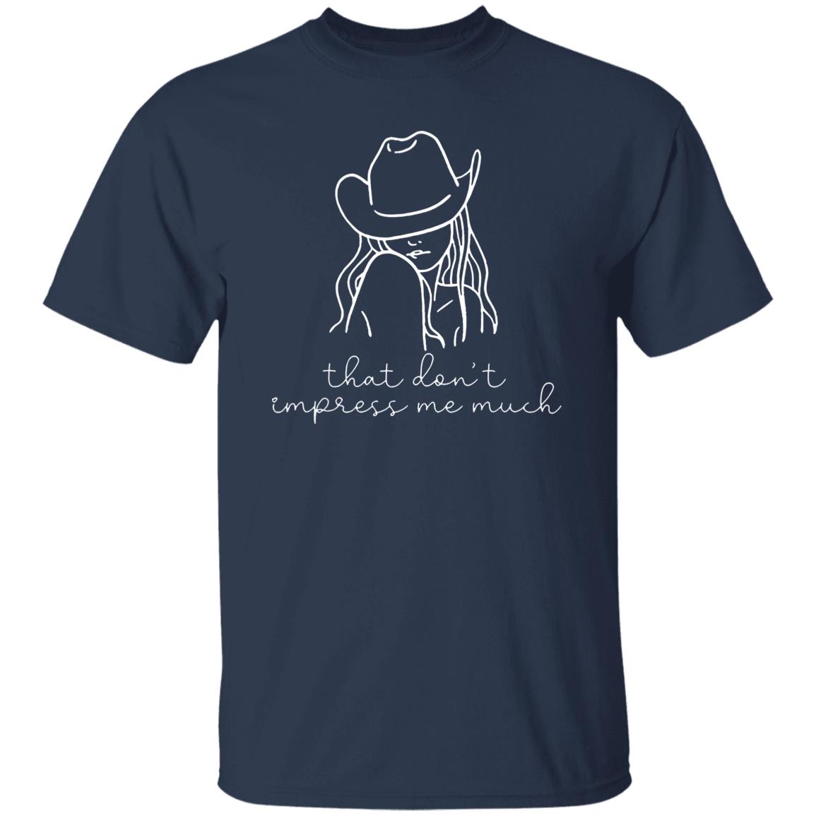 That Don’t Impress Me Much Shirt