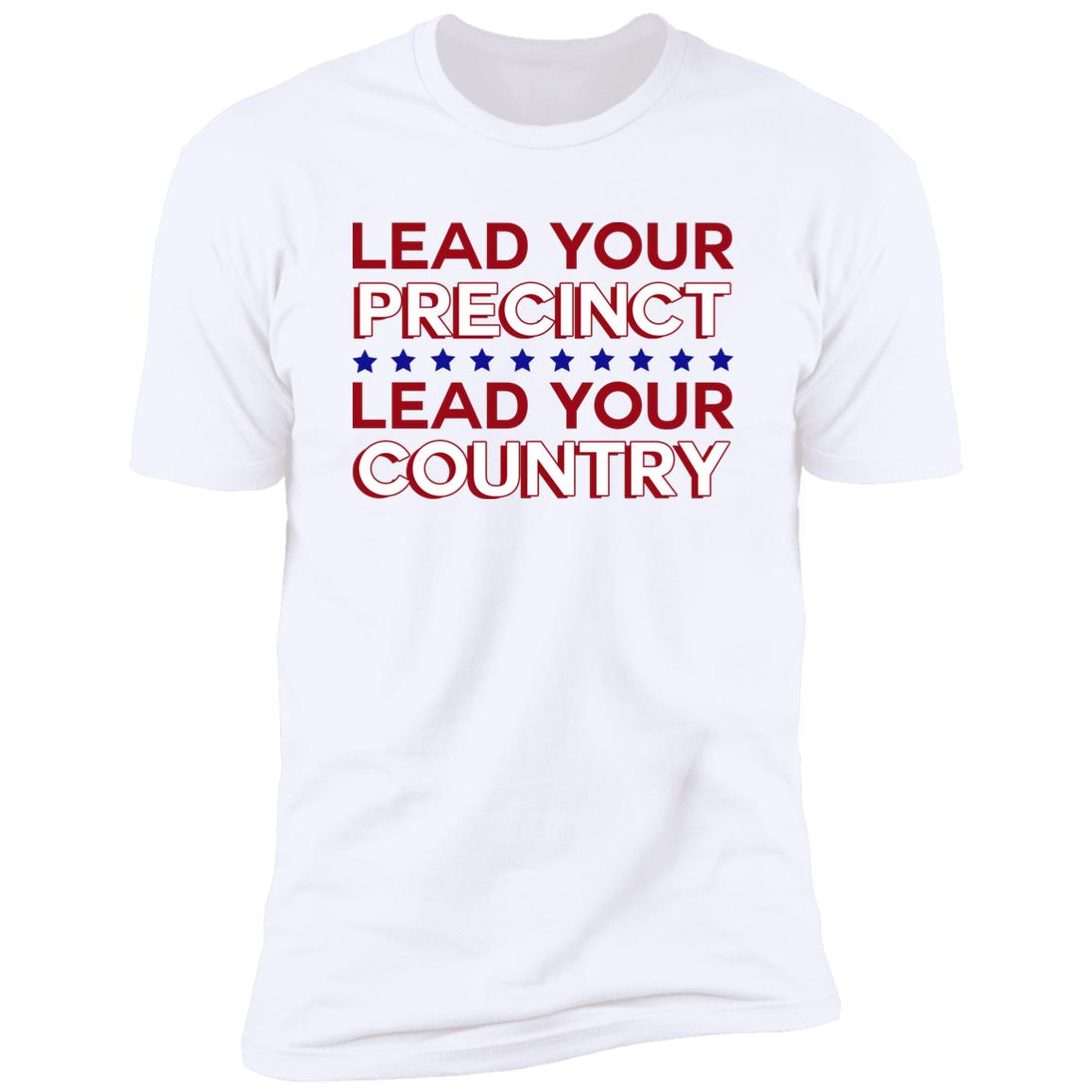 Lead Your Precinct Lead Your Country Shirt