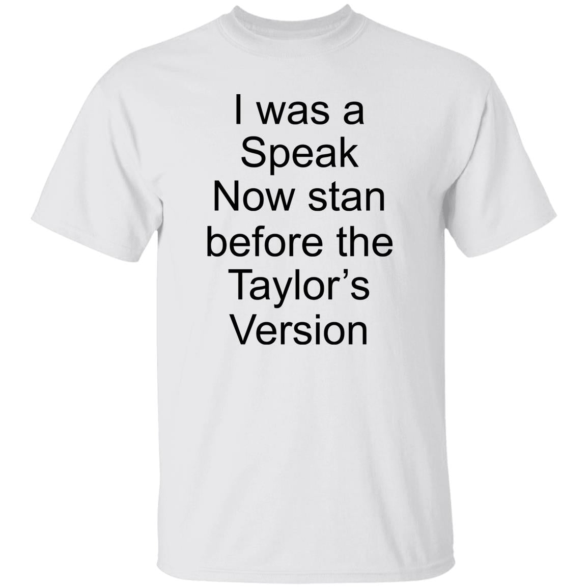 I Was A Speak Now Stan Before The Taylor’s Version Shirt