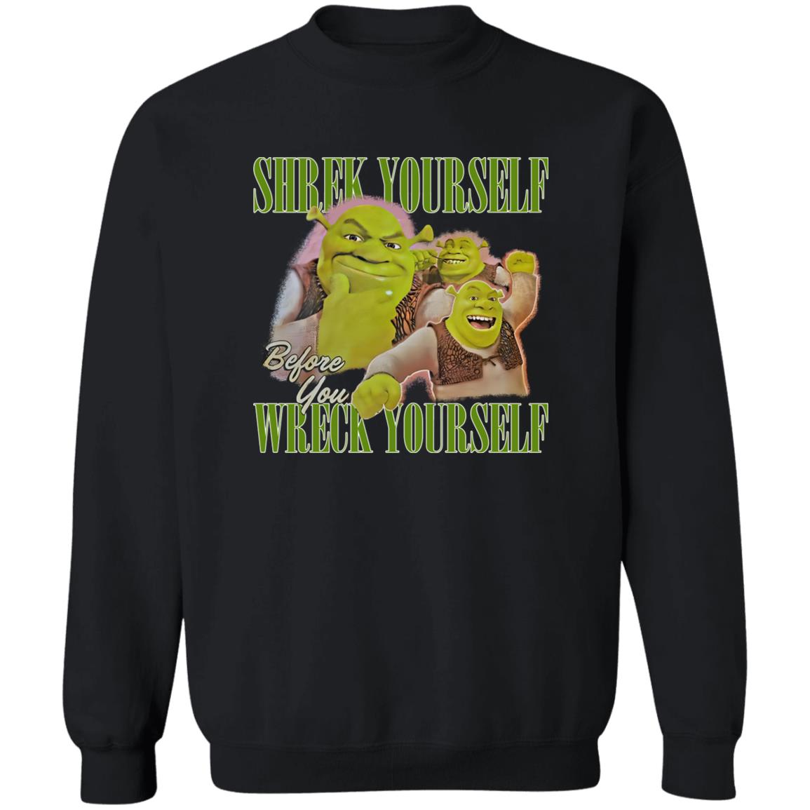 Shrek Yourself Before You Wreck Yourself Shirt