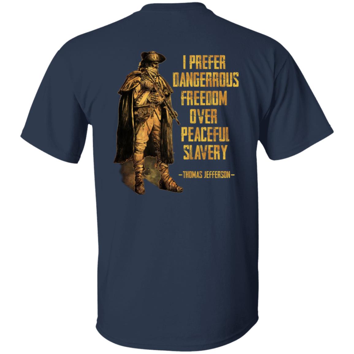I Prefer Dangerous Freedom Over Peaceful Slavery Shirt