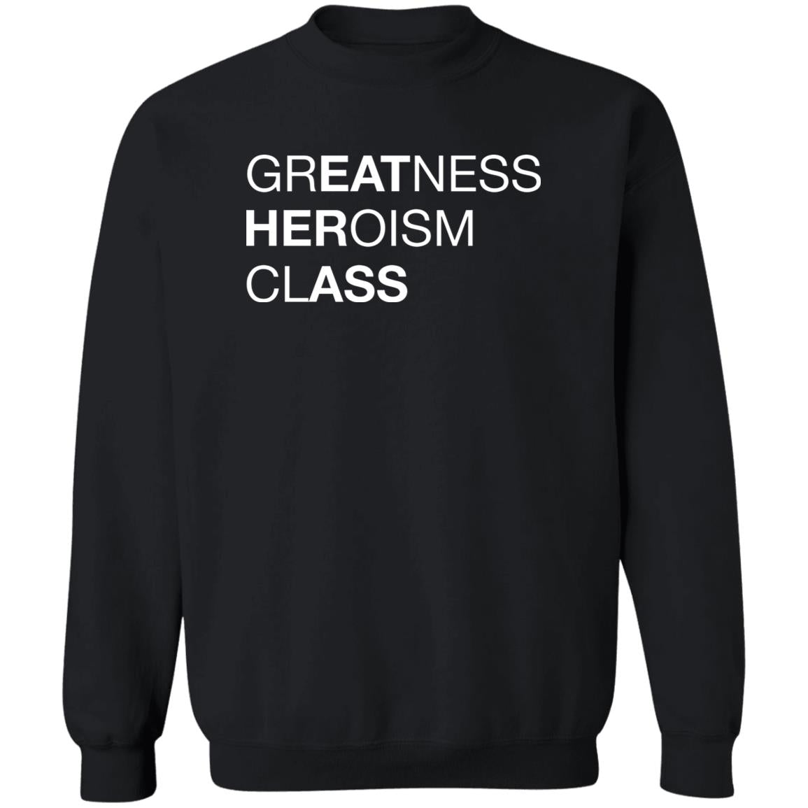 Greatness Heroism Class Shirt
