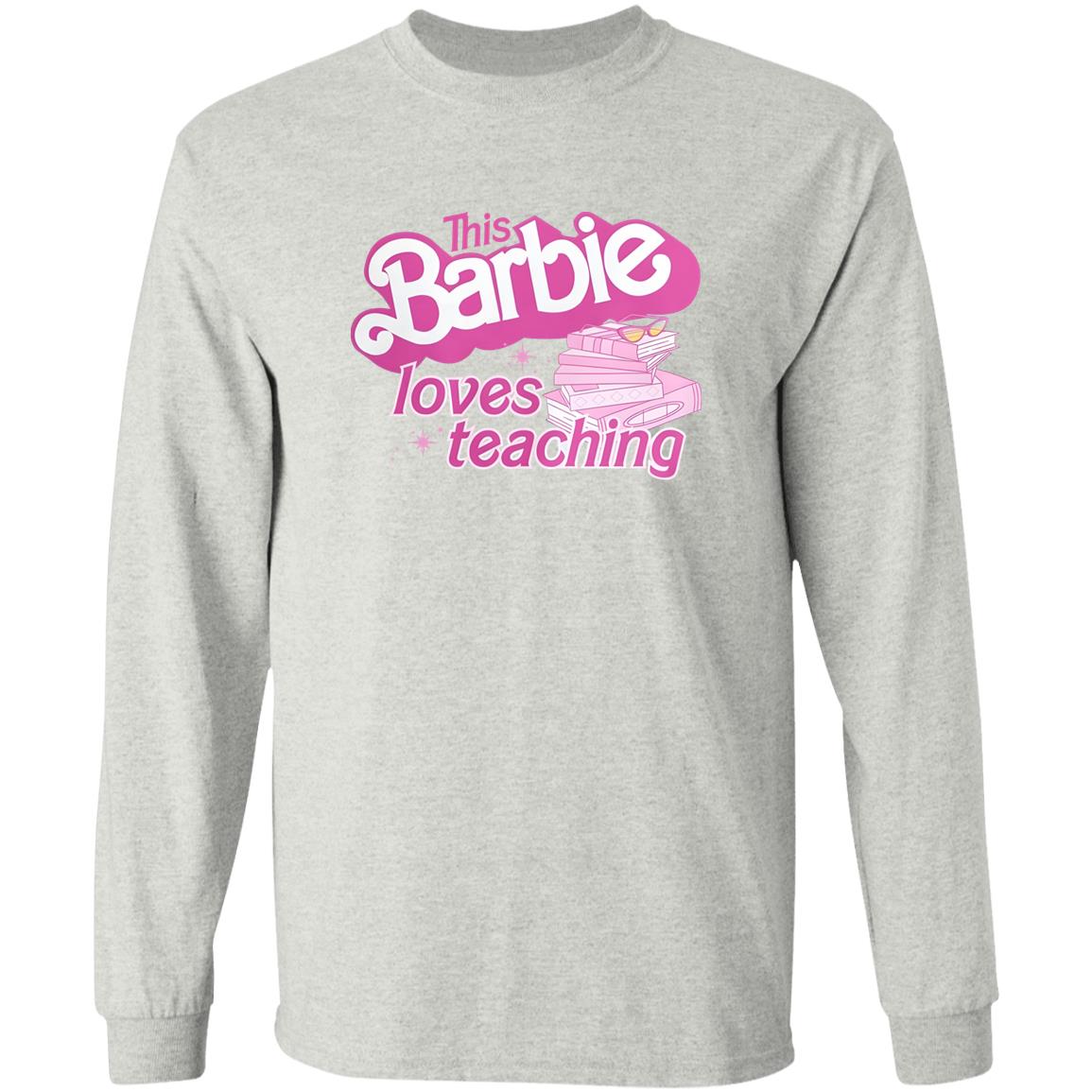This Barbie Loves Teaching Shirt