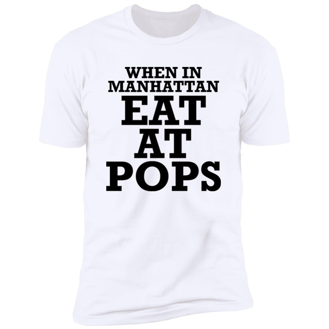 When In Manhattan Eat At Pops Shirt - TeeDragons