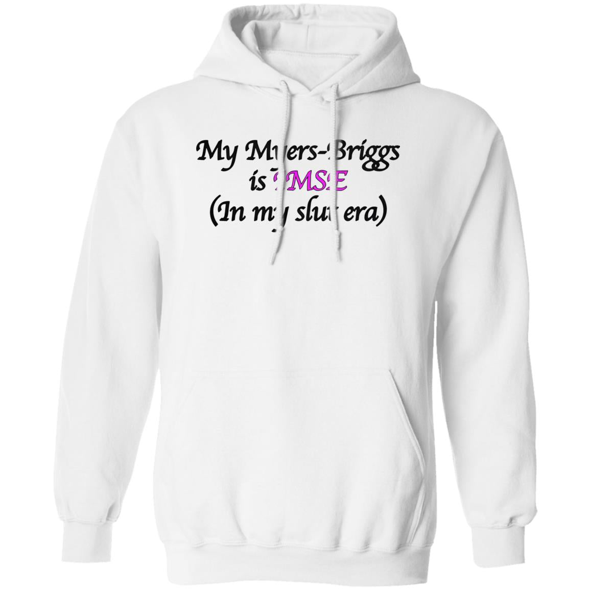 My Myers-Briggs Is IMSE In My Slut Era Shirt