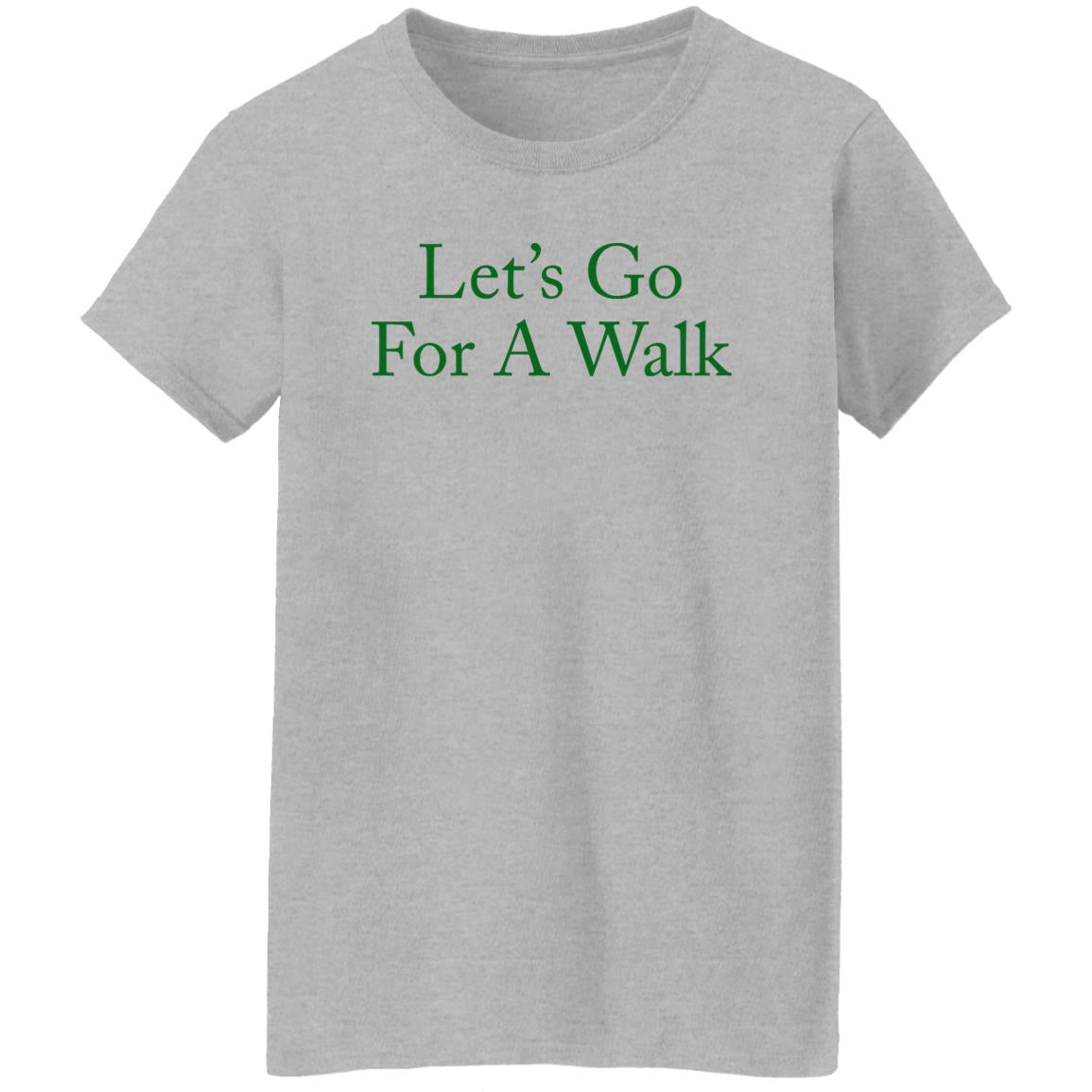 Let's Go For A Walk Shirt