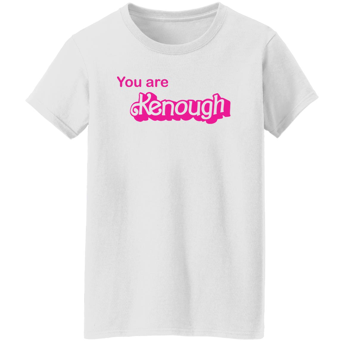 You Are Kenough Shirt, Hoodie