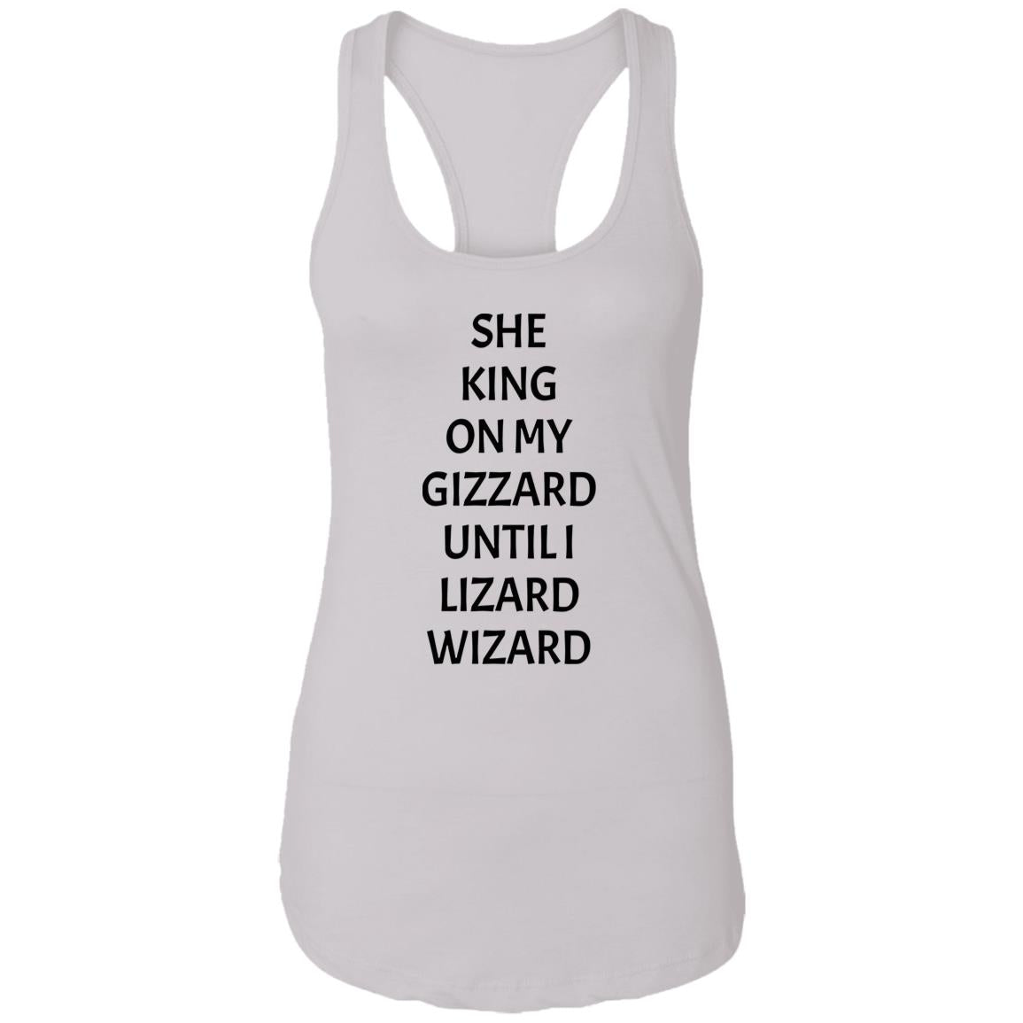 She King On My Gizzard Until I Lizard Wizard Shirt