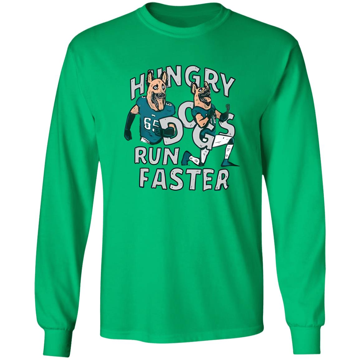 Hungry Dogs Run Faster Shirt