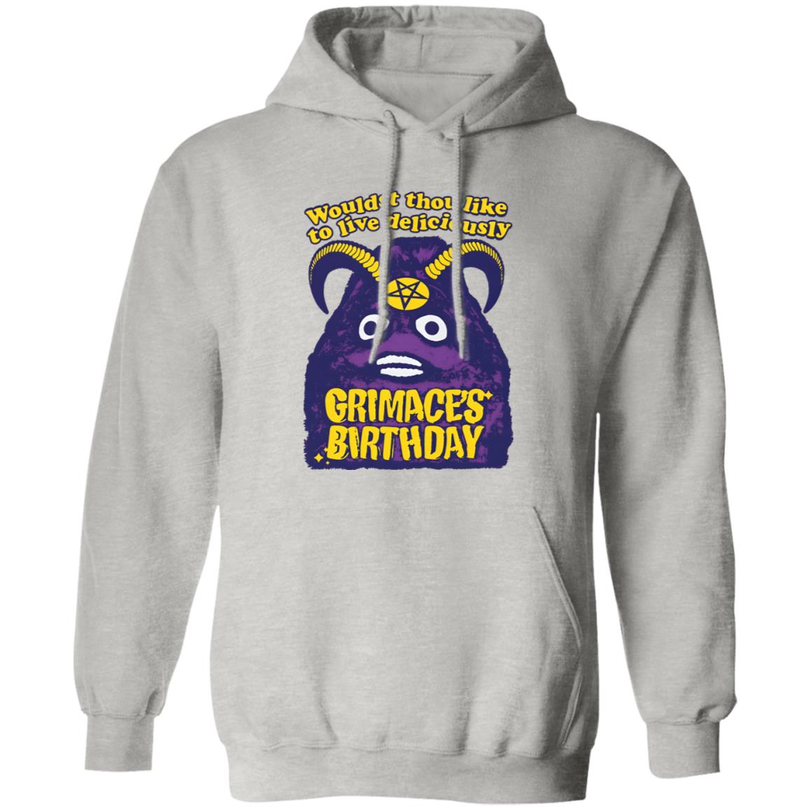 Grimace’s Birthday Wouldst Thou Like To Live Deliciously Shirt
