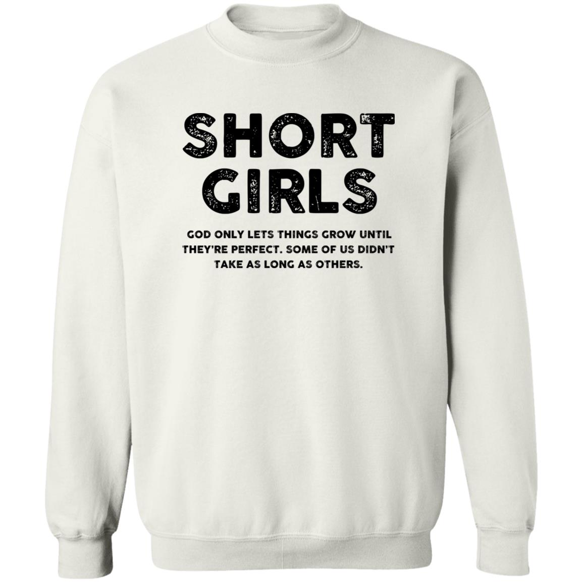 Short Girls - God Only Lets Things Grow Until They're Perfect Shirt - TeeDragons