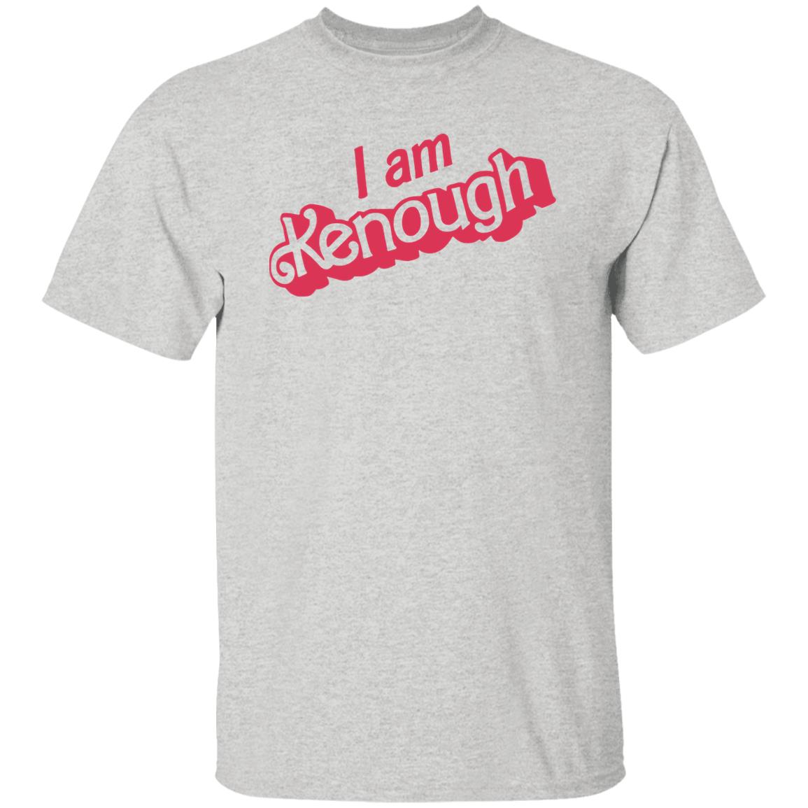 I Am Kenough Shirt - TeeDragons