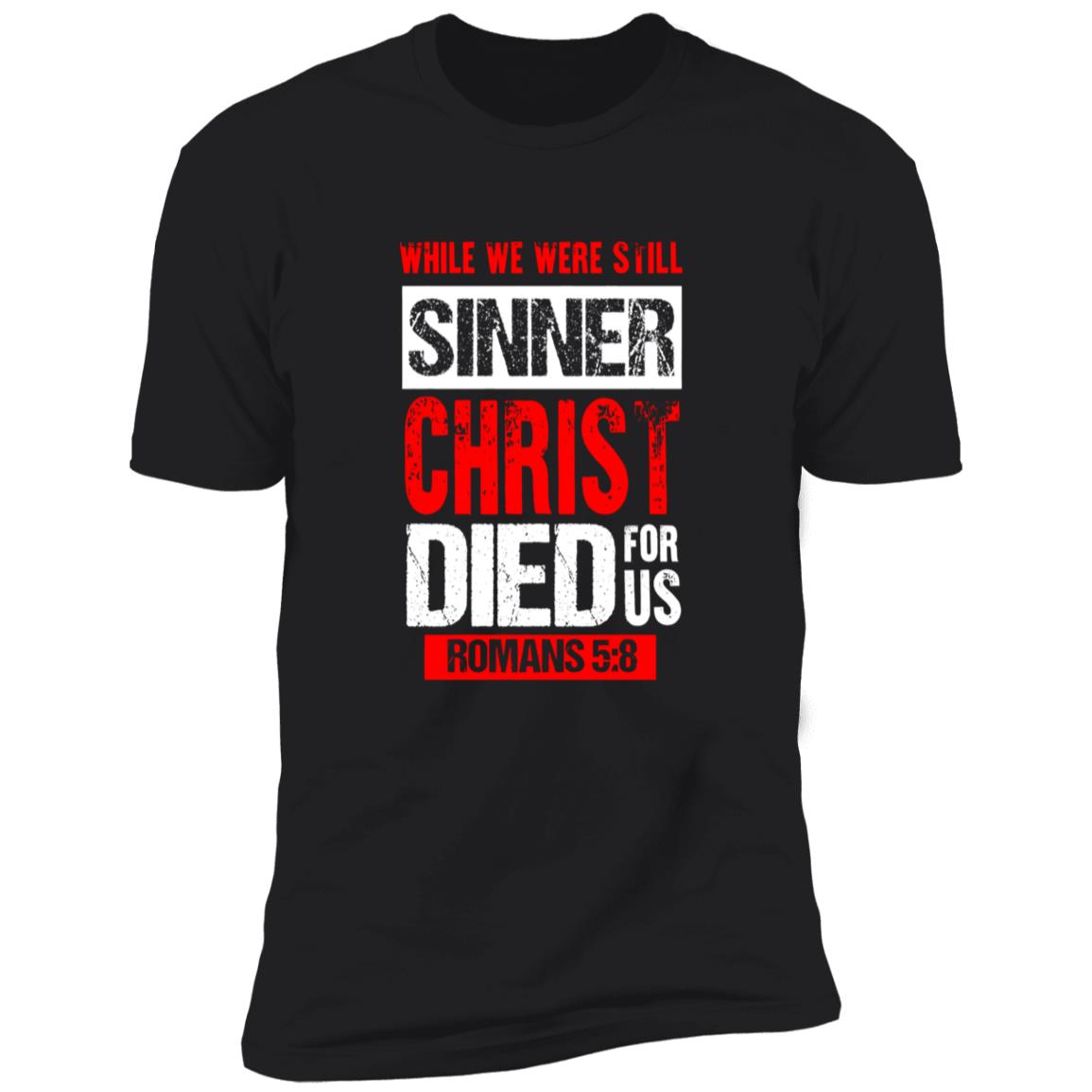 While We Were Still Sinners Christ Died For Us Shirt