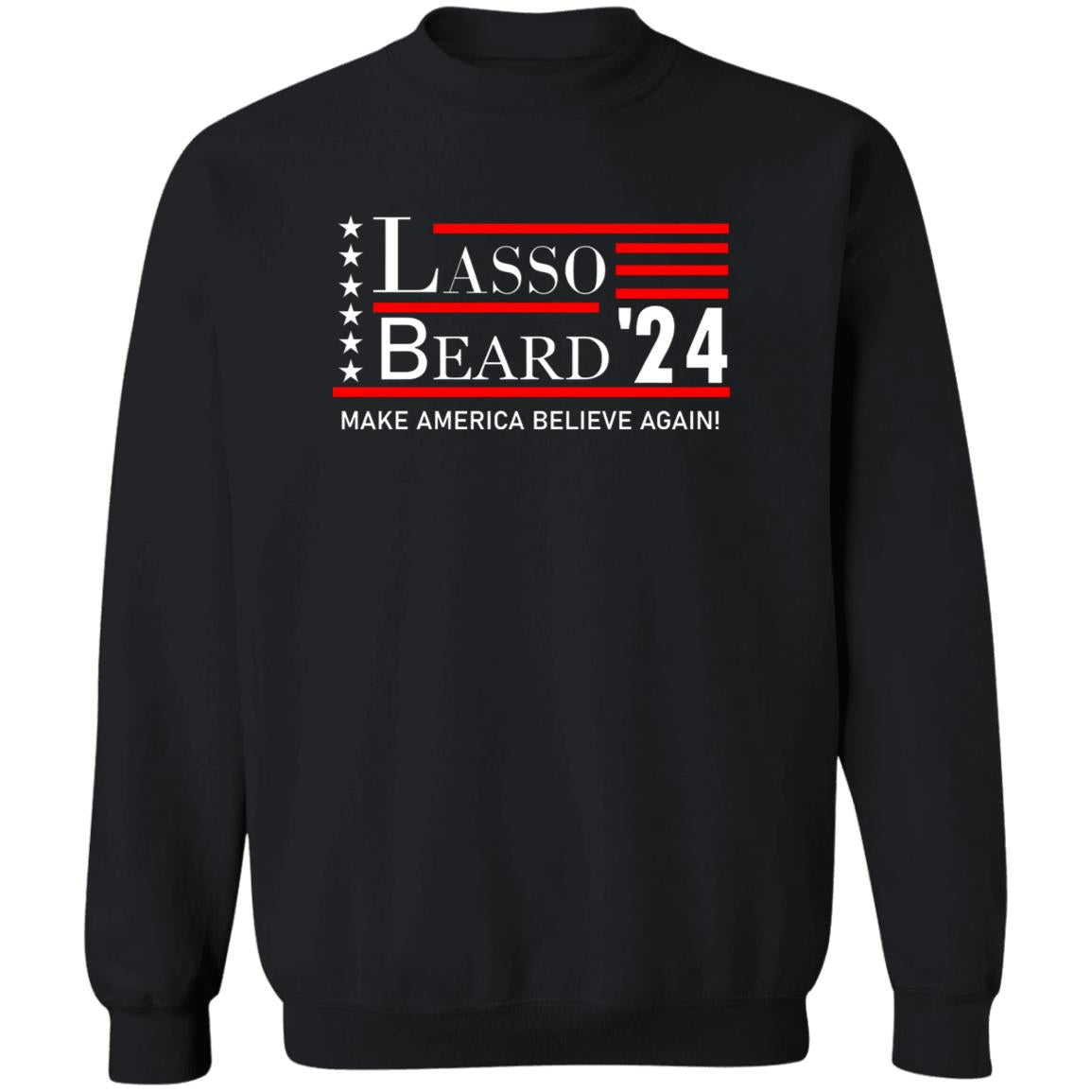 Lasso Beard 24 Make America Believe Again Shirt