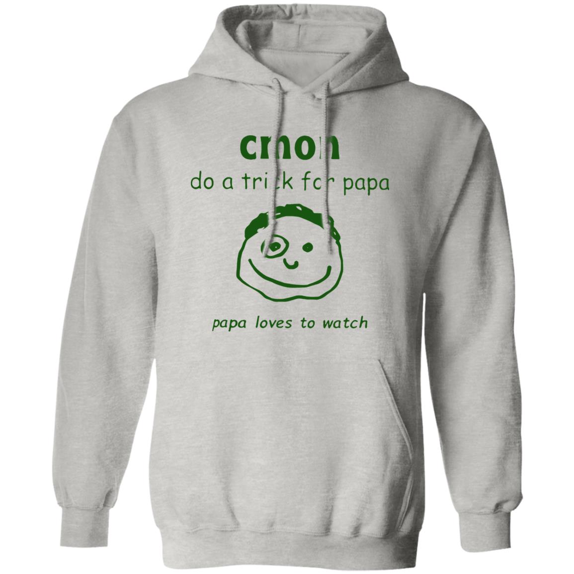 Cmon Do A Trick For Papa Papa Loves To Watch Shirt
