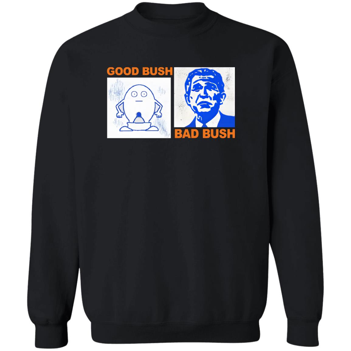 Good Bush Bad Bush Shirt